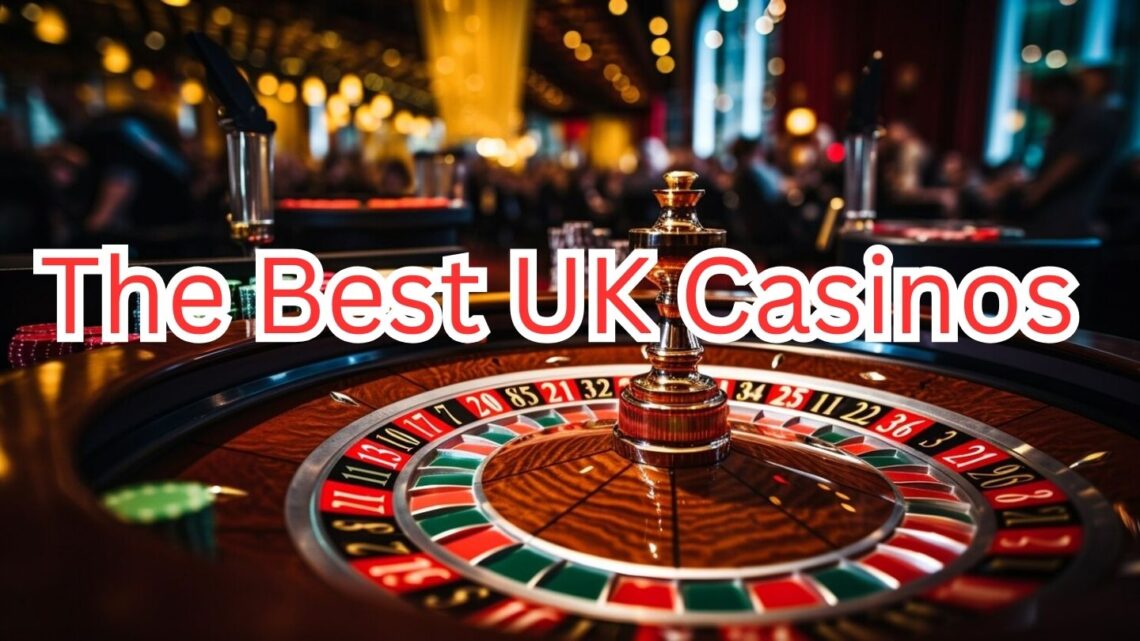 The Best UK Casinos